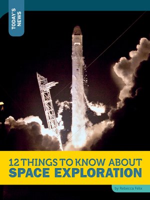 cover image of 12 Things to Know about Space Exploration